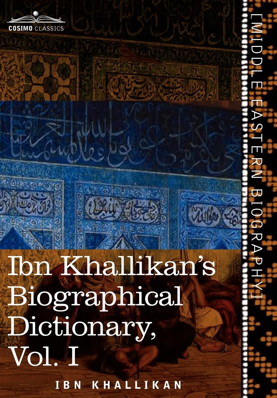 Vorderes Coverbild Ibn Khallikan's Biographical Dictionary, Vol. I (in 4 Volumes)