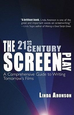Vorderes Coverbild 21st-Century Screenplay: A Comprehensive Guide to Writing Tomorrow's Films