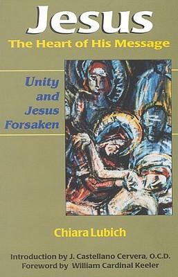 Vorderes Coverbild Jesus, the Heart of His Message: Unity and Jesus Forsaken