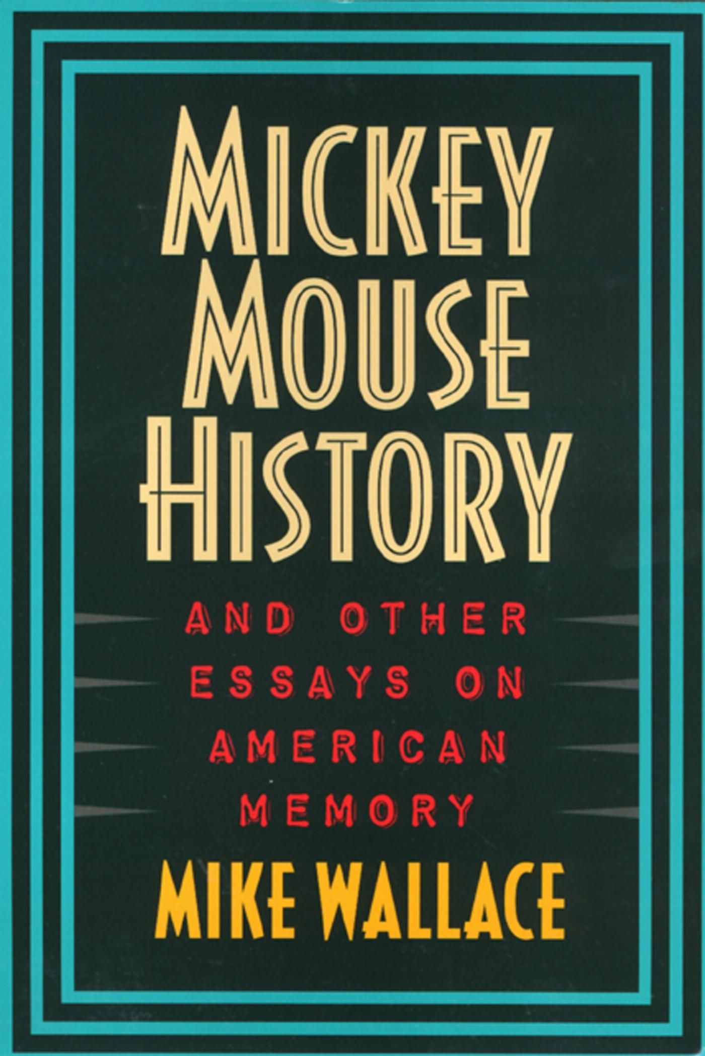 Vorderes Coverbild Mickey Mouse History and Other Essays on American Memory