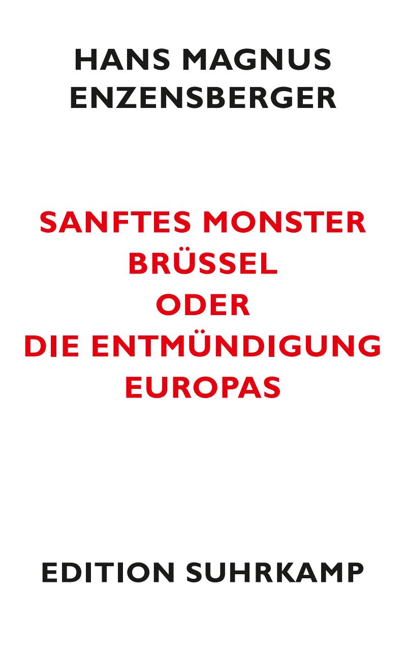 Vorderes Coverbild Sanftes Monster Brüssel oder Die Entmündigung Europas