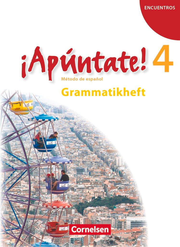 Vorderes Coverbild ¡Apúntate! - Ausgabe 2008 - Band 4 - Grammatisches Beiheft