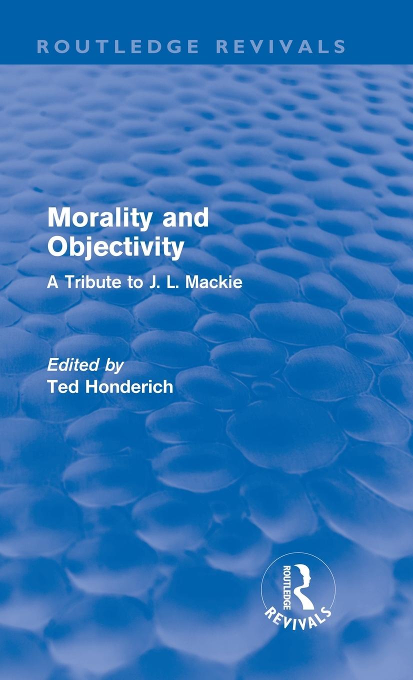 Vorderes Coverbild Morality and Objectivity (Routledge Revivals)