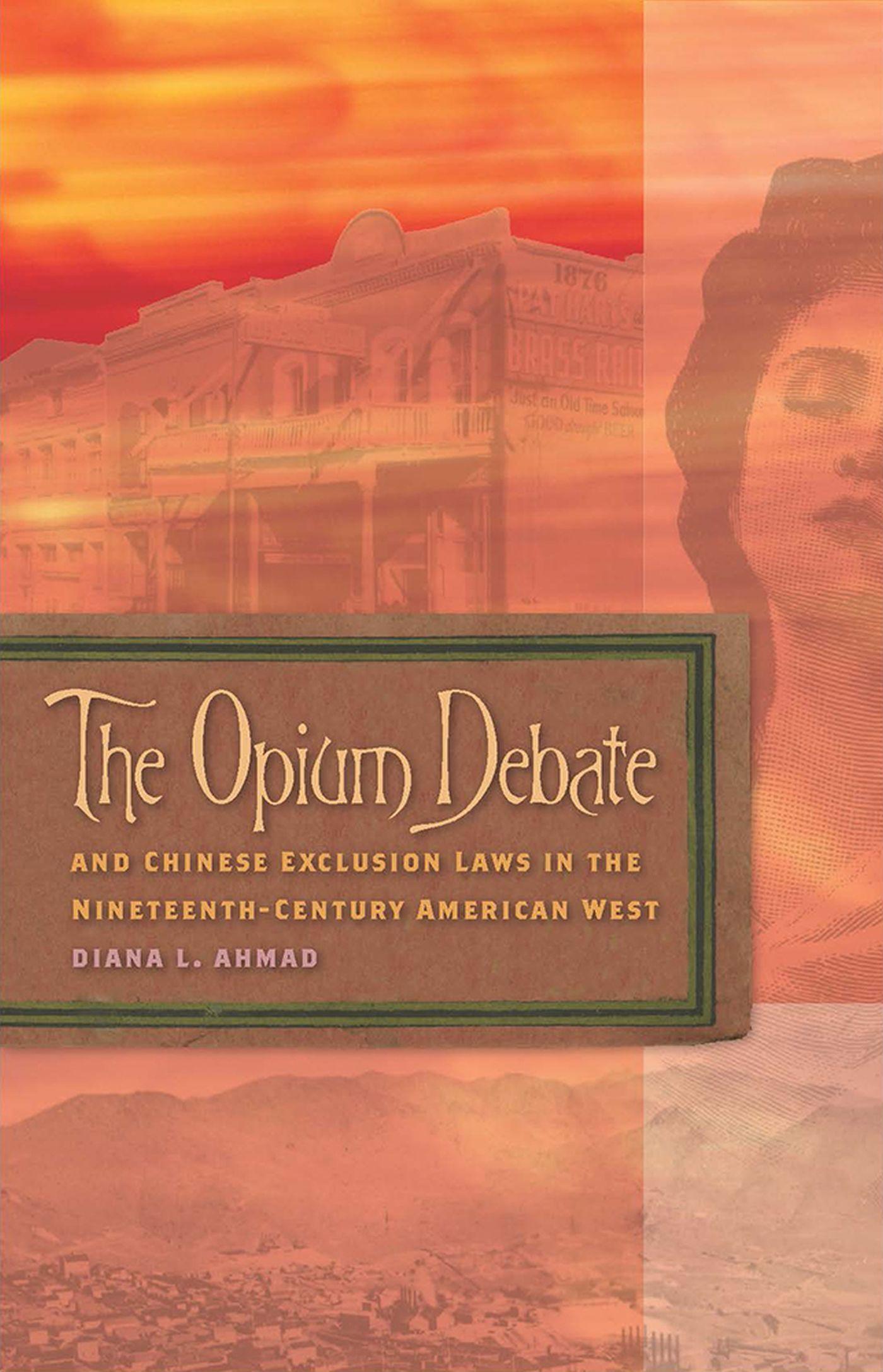 Vorderes Coverbild The Opium Debate and Chinese Exclusion Laws in the Nineteenth-Century American West