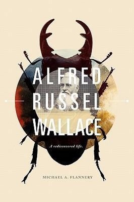 Vorderes Coverbild Alfred Russel Wallace: A Rediscovered Life