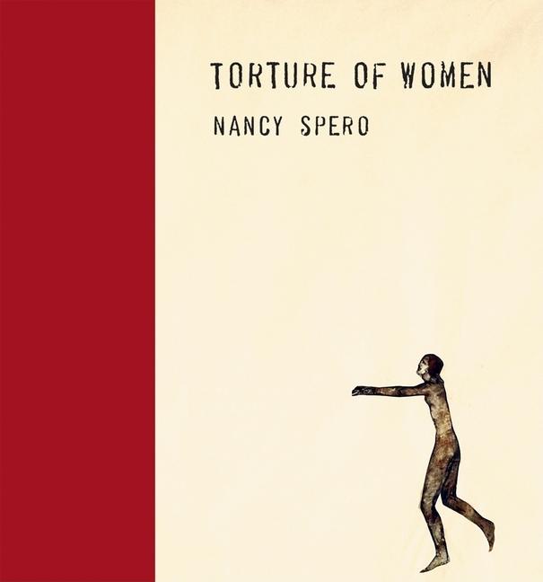 Vorderes Coverbild Nancy Spero: Torture of Women