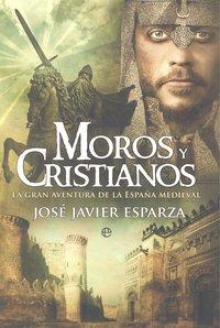 Vorderes Coverbild Moros y cristianos : la gran aventura de la España medieval