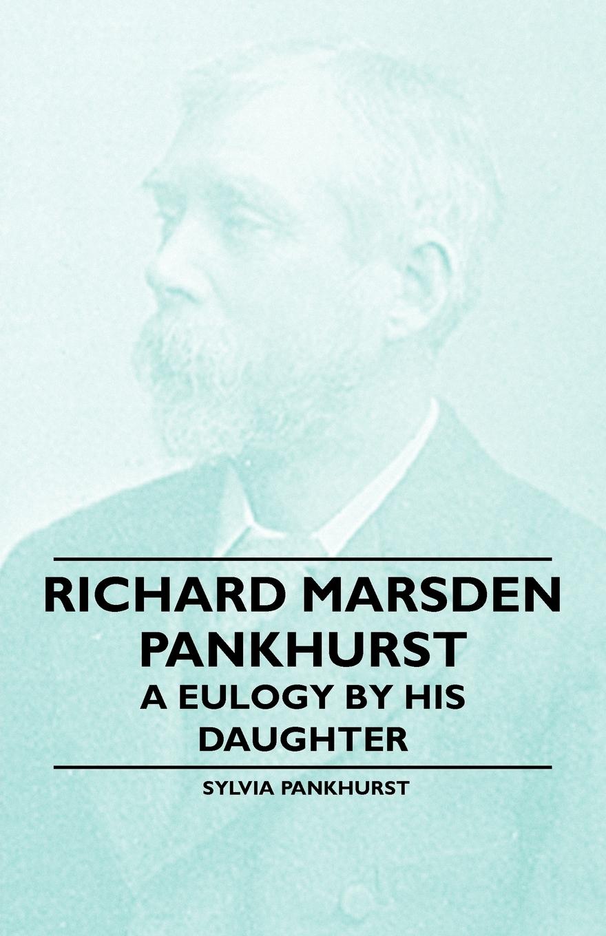 Vorderes Coverbild Richard Marsden Pankhurst - A Eulogy by his Daughter