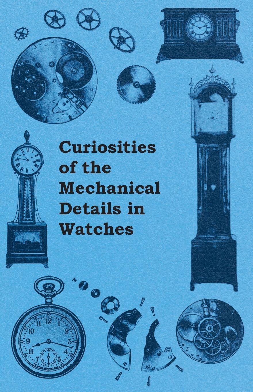 Vorderes Coverbild Curiosities of the Mechanical Details in Watches