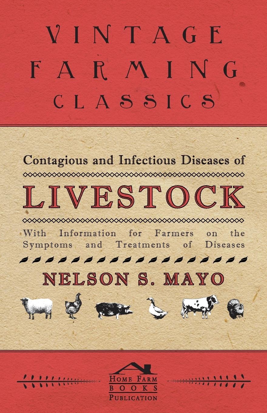Vorderes Coverbild Contagious and Infectious Diseases of Livestock - With Information for Farmers on the Symptoms and Treatments of Diseases