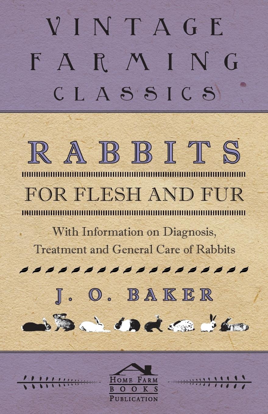 Vorderes Coverbild Rabbits for Flesh and Fur - With Information on Breeding, Varieties, Housing and Other Aspects of Rabbit Farming on a Smallholding