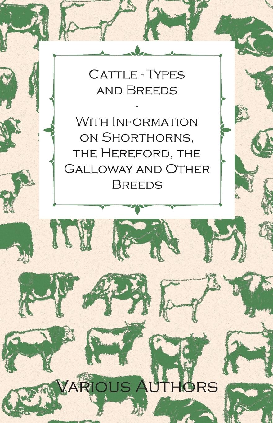 Vorderes Coverbild Cattle - Types and Breeds - With Information on Shorthorns, the Hereford, the Galloway and Other Breeds