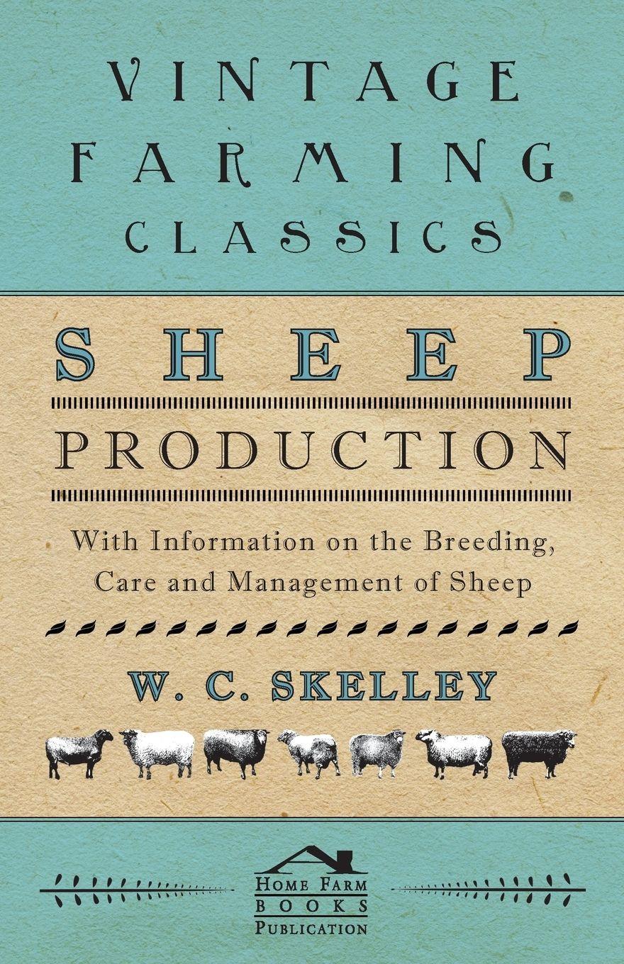 Vorderes Coverbild Sheep Production - With Information on the Breeding, Care and Management of Sheep