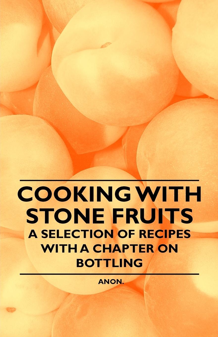 Vorderes Coverbild Cooking with Stone Fruits - A Selection of Recipes with a Chapter on Bottling
