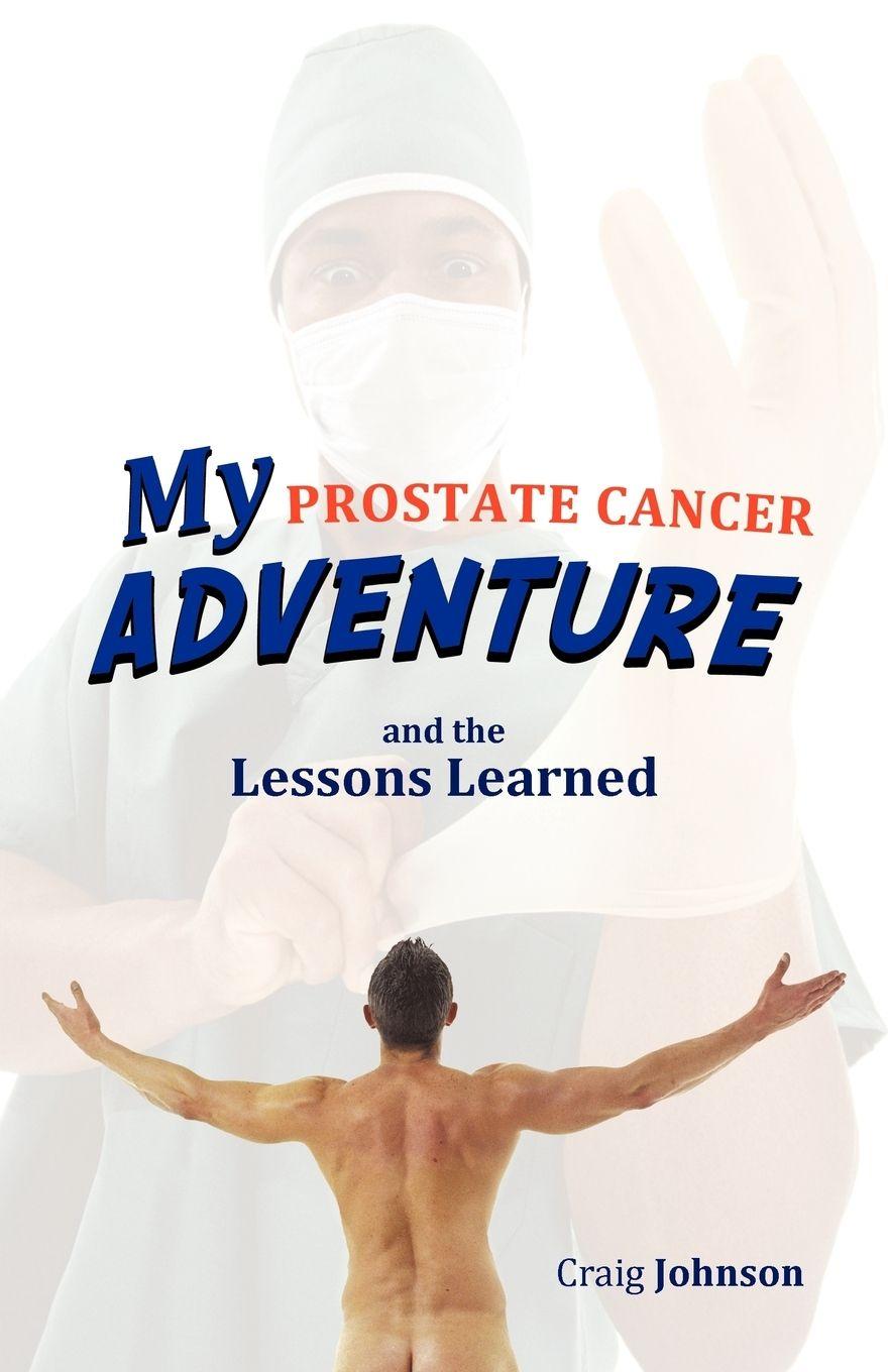 Vorderes Coverbild My Prostate Cancer Adventure, and the Lessons Learned