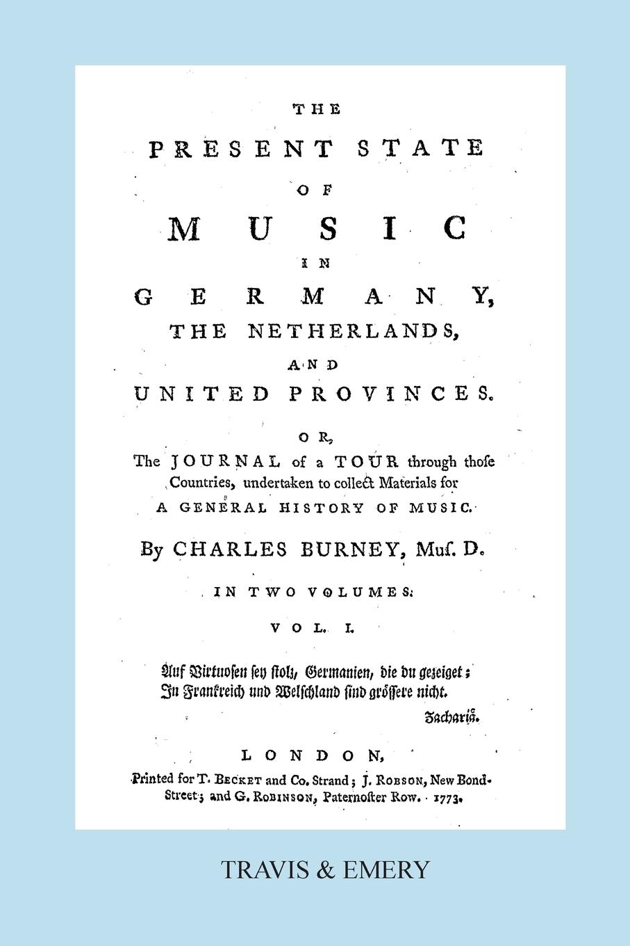 Vorderes Coverbild The Present State of Music in Germany, The Netherlands and United Provinces. [Vol.1. - 390 pages. Facsimile of the first edition, 1773.]