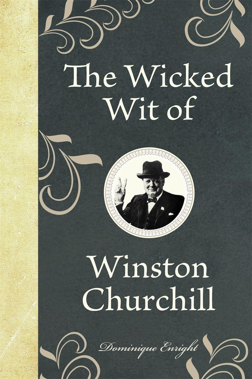 Vorderes Coverbild The Wicked Wit of Winston Churchill