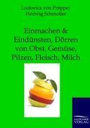 Vorderes Coverbild Einmachen und Eindünsten, Dörren von Obst, Gemüse, Pilzen, Fleisch, Milch