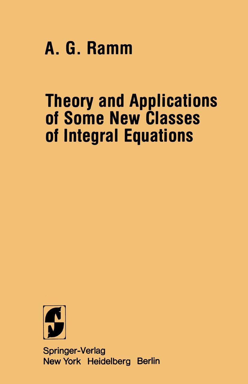 Vorderes Coverbild Theory and Applications of Some New Classes of Integral Equations