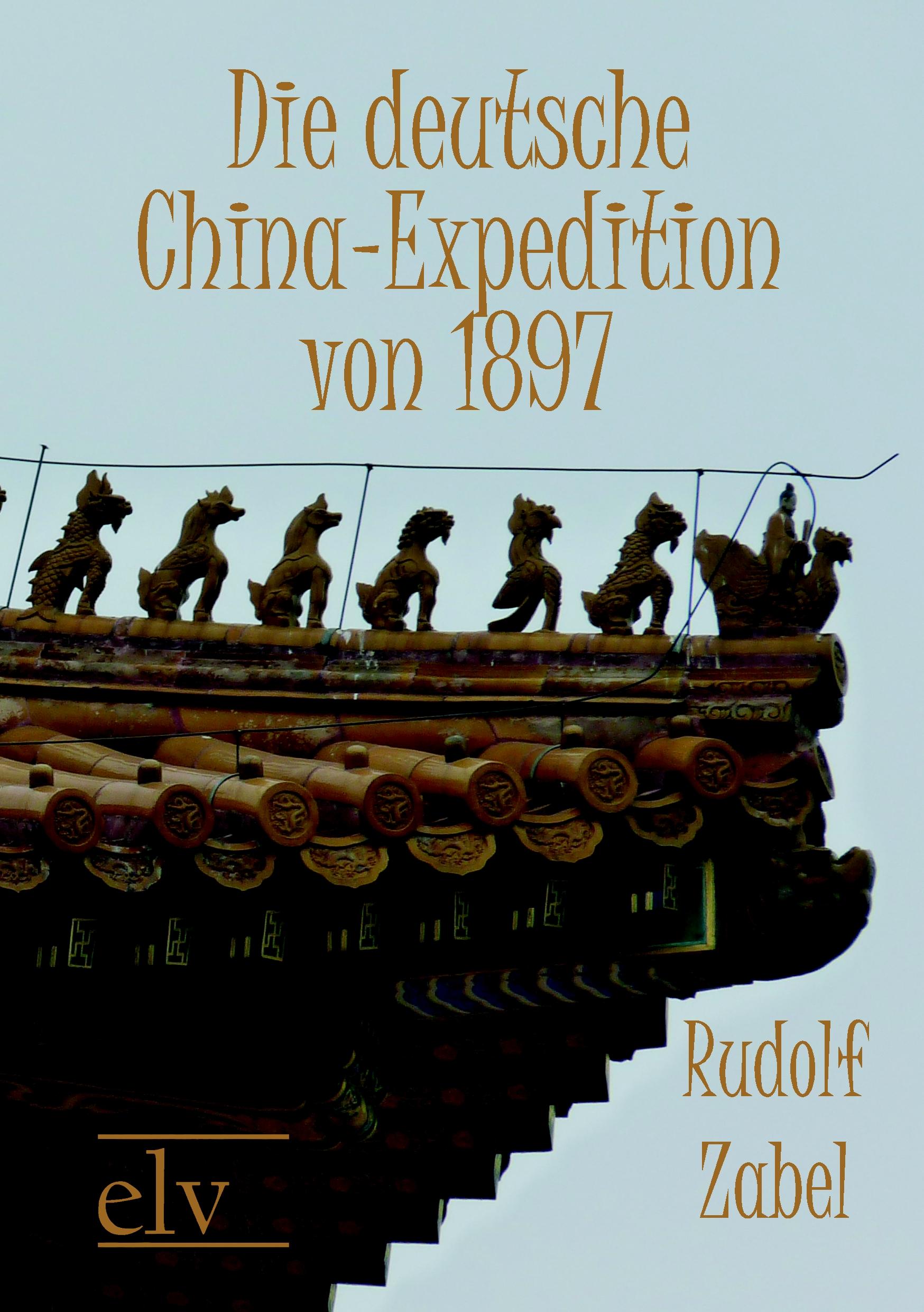 Vorderes Coverbild Die deutsche China-Expedition von 1897
