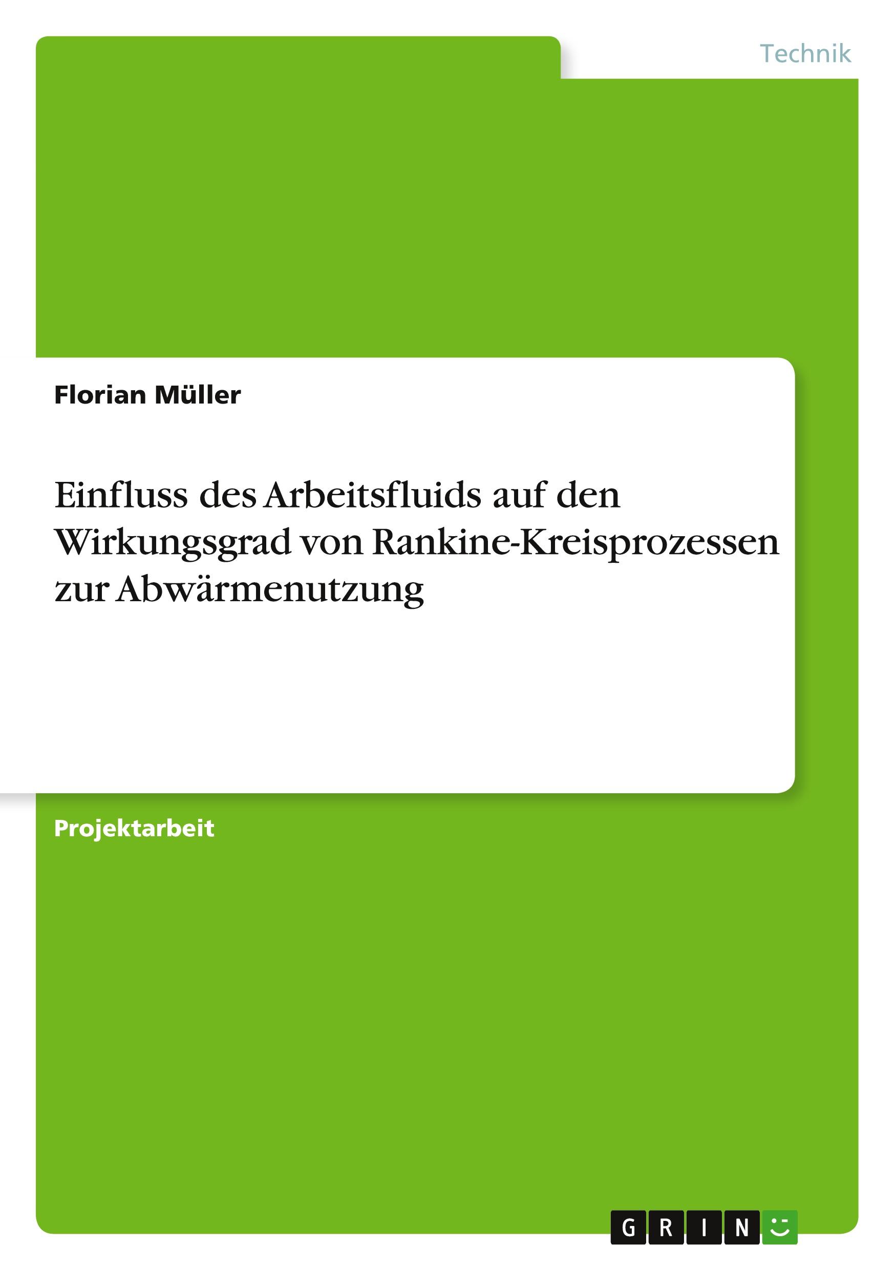 Vorderes Coverbild Einfluss des Arbeitsfluids auf den Wirkungsgrad von Rankine-Kreisprozessen zur Abwärmenutzung