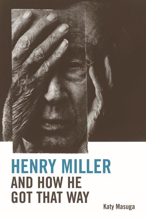 Vorderes Coverbild Henry Miller and How He Got That Way