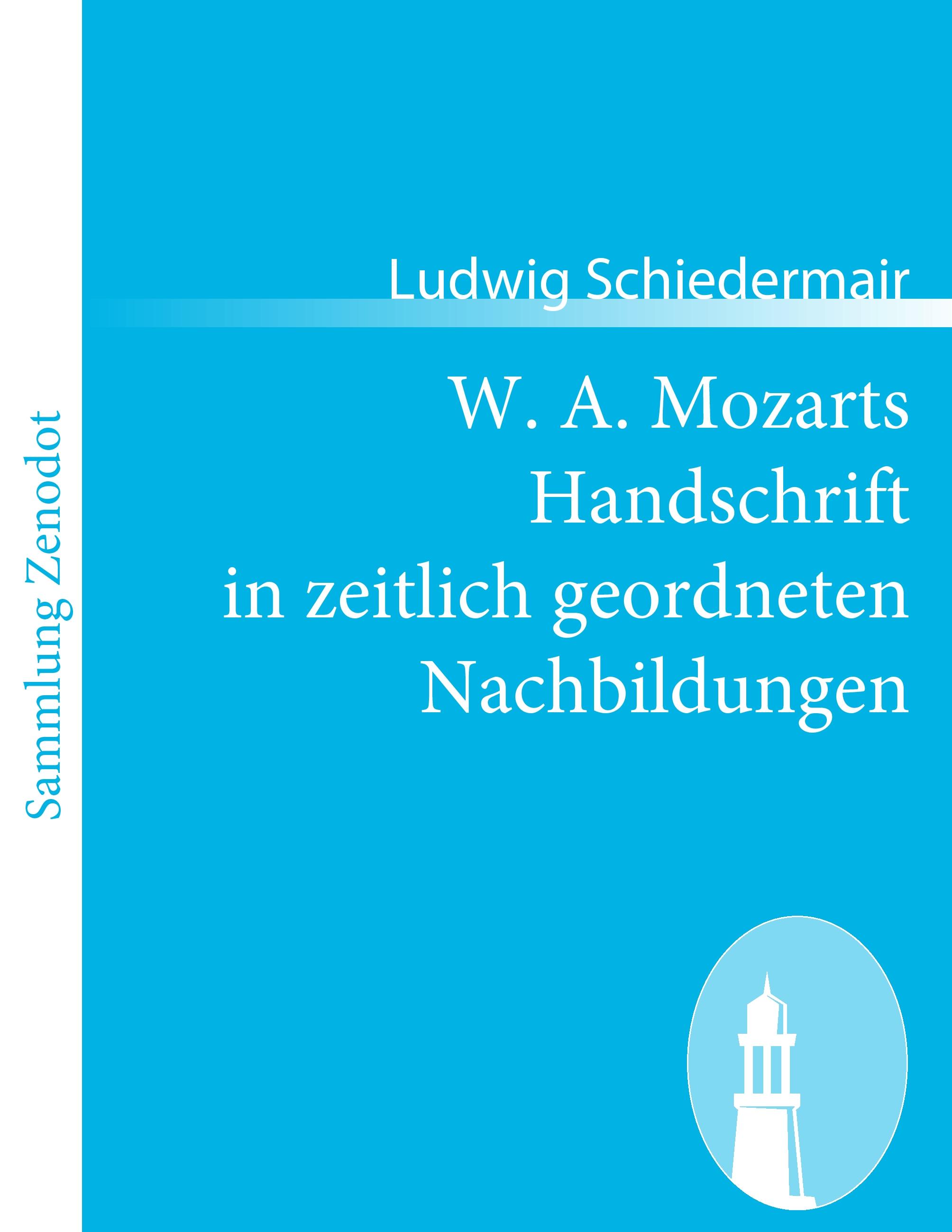 Vorderes Coverbild W. A. Mozarts Handschrift in zeitlich geordneten Nachbildungen