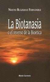Vorderes Coverbild La biotanasia : o el reverso de la bioética