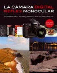 Vorderes Coverbild La cámara digital réflex monocular : cómo sacar el máximo partido a su cámara digital