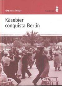 Vorderes Coverbild Käsebier conquista Berlín