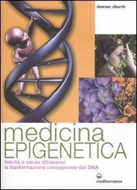 Vorderes Coverbild Medicina epigenetica. Felicità e salute attraverso la trasformazione consapevole del DNA