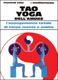 Vorderes Coverbild Tao yoga dell'amore. L'appagamento totale di corpo, mente e anima