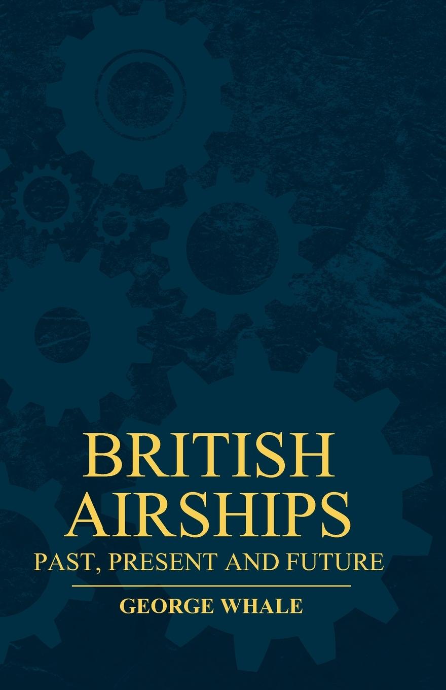 Vorderes Coverbild British Airships - Past, Present And Future