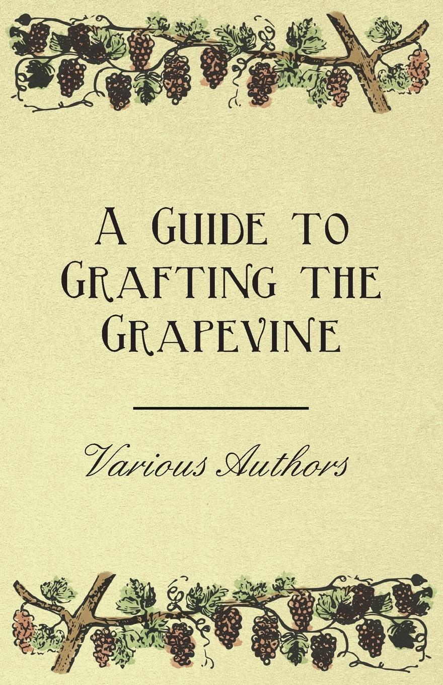 Vorderes Coverbild A Guide to Grafting the Grapevine