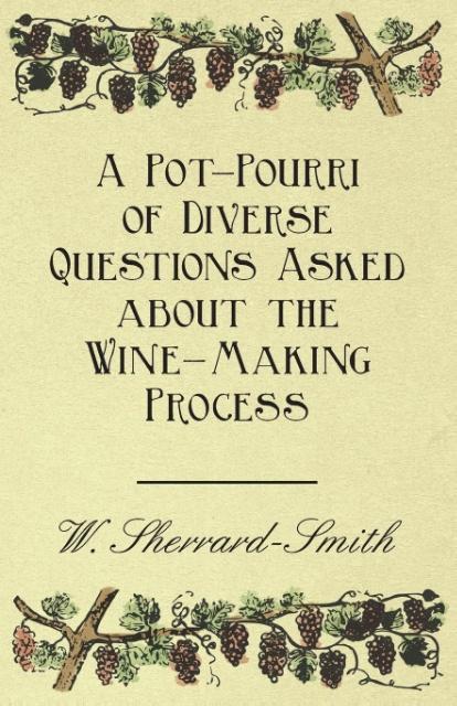 Vorderes Coverbild A Pot-Pourri of Diverse Questions Asked about the Wine-Making Process