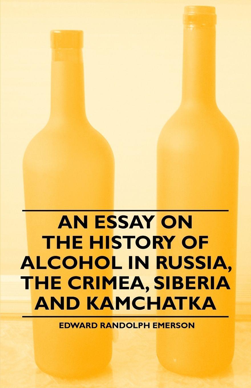 Vorderes Coverbild An Essay on the History of Alcohol in Russia, the Crimea, Siberia and Kamchatka