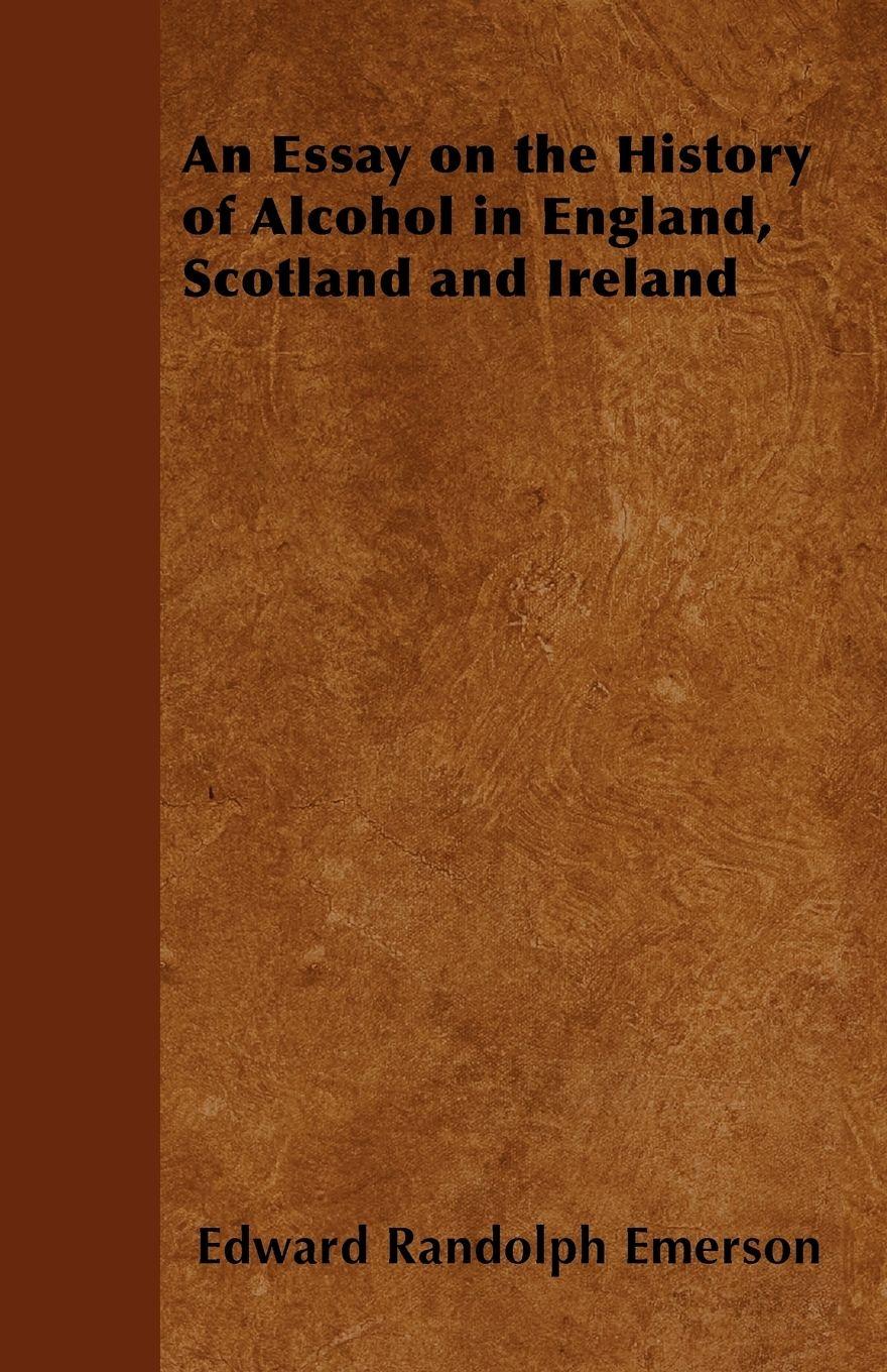Vorderes Coverbild An Essay on the History of Alcohol in England, Scotland and Ireland