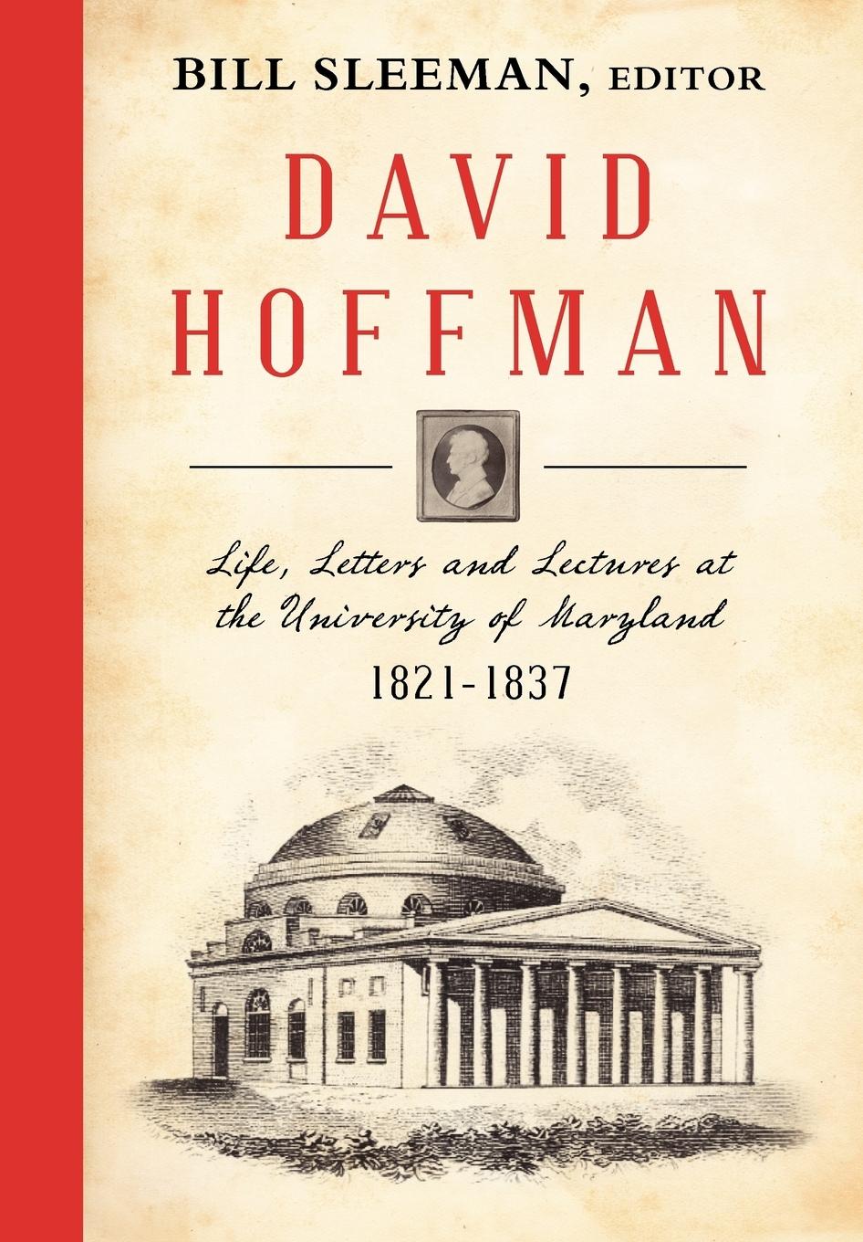 Vorderes Coverbild David Hoffman: Life Letters and Lectures at the University of Maryland 1821-1837.
