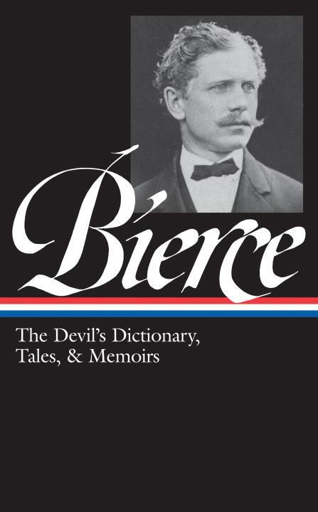 Vorderes Coverbild Ambrose Bierce: The Devil's Dictionary, Tales, & Memoirs (Loa #219)
