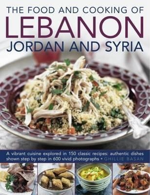 Vorderes Coverbild The Food and Cooking of Lebanon, Jordan and Syria