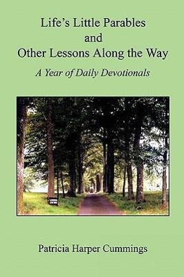 Vorderes Coverbild Life's Little Parables and Other Lessons Along the Way - A Year of Daily Devotionals - Second Edition
