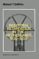 Vorderes Coverbild Industrial Retardation in the Netherlands 1830-1850