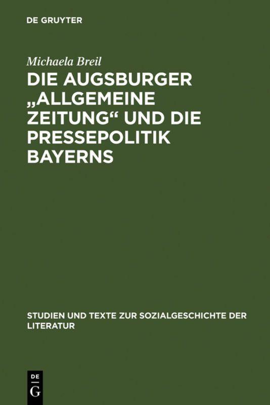 Vorderes Coverbild Die Augsburger "Allgemeine Zeitung" und die Pressepolitik Bayerns