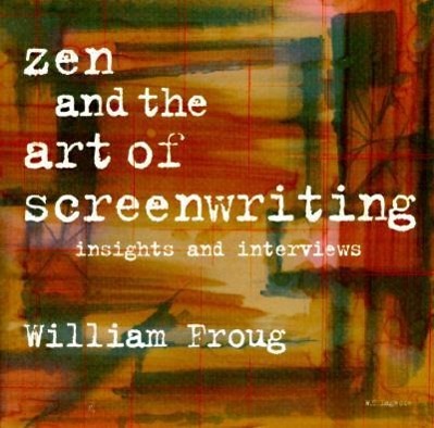 Vorderes Coverbild Zen and the Art of Screenwriting: Insights and Interviews