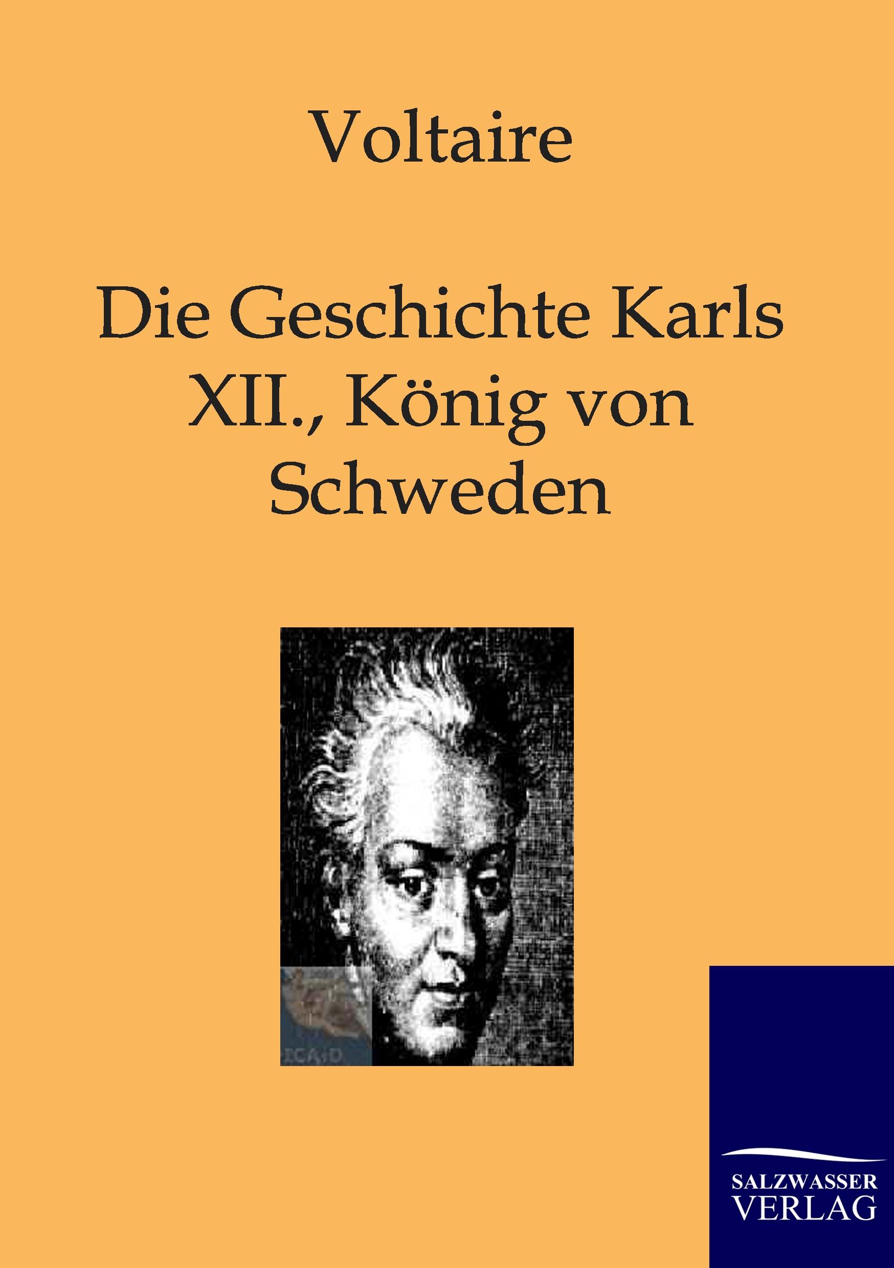Vorderes Coverbild Die Geschichte Karls XII., Königs von Schweden