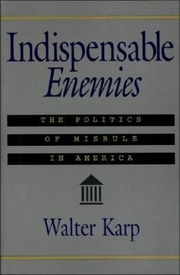 Vorderes Coverbild Indispensable Enemies: The Politics of Misrule in America