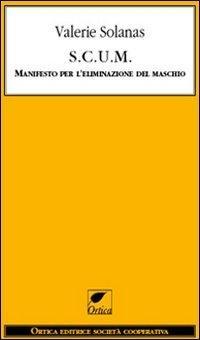 Vorderes Coverbild S.C.U.M. Manifesto per l'eliminazione del maschio