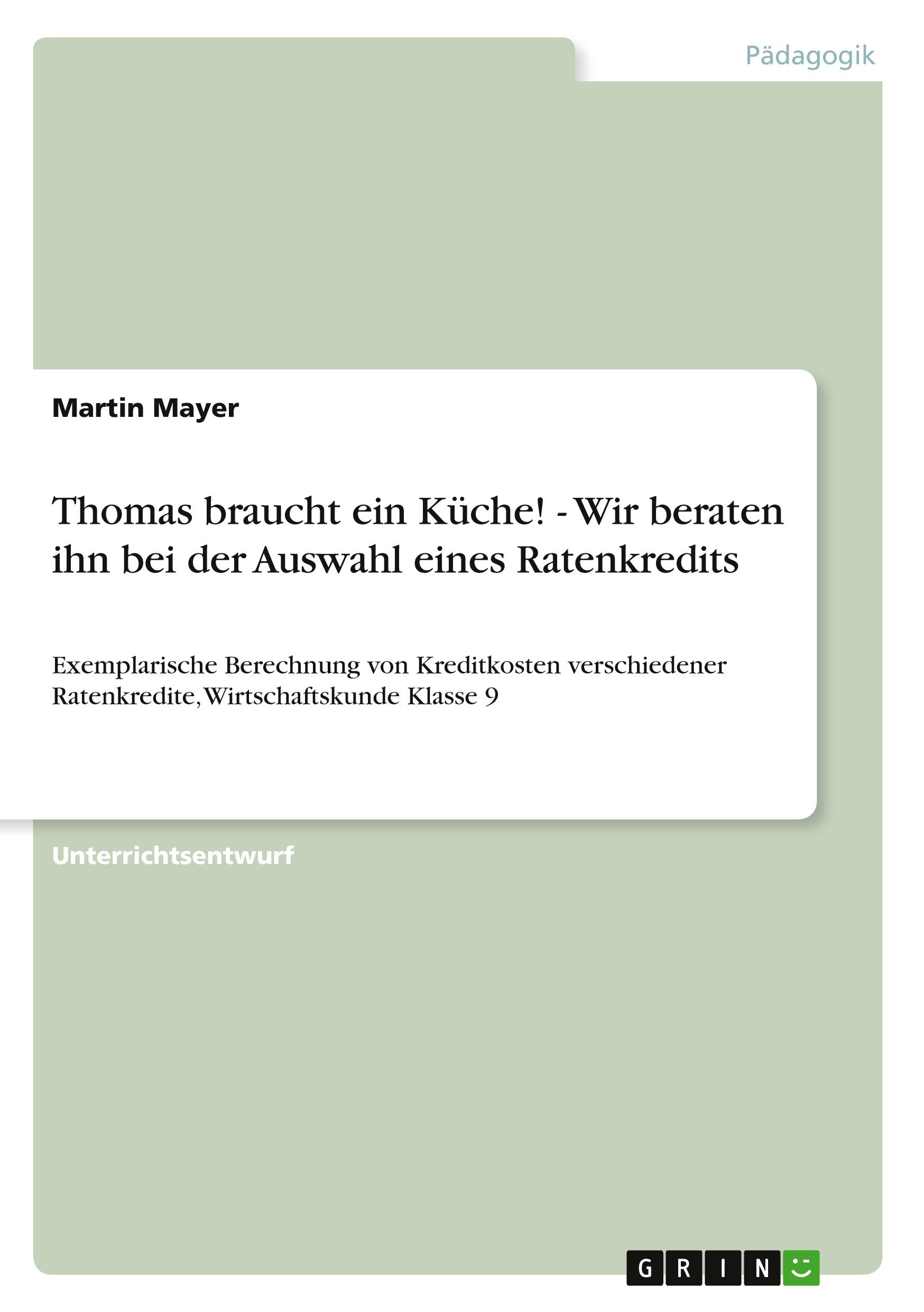 Vorderes Coverbild Thomas braucht ein Küche! - Wir beraten ihn bei der Auswahl eines Ratenkredits