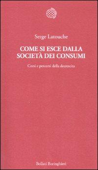 Vorderes Coverbild Come si esce dalla società dei consumi. Corsi e percorsi della decrescita