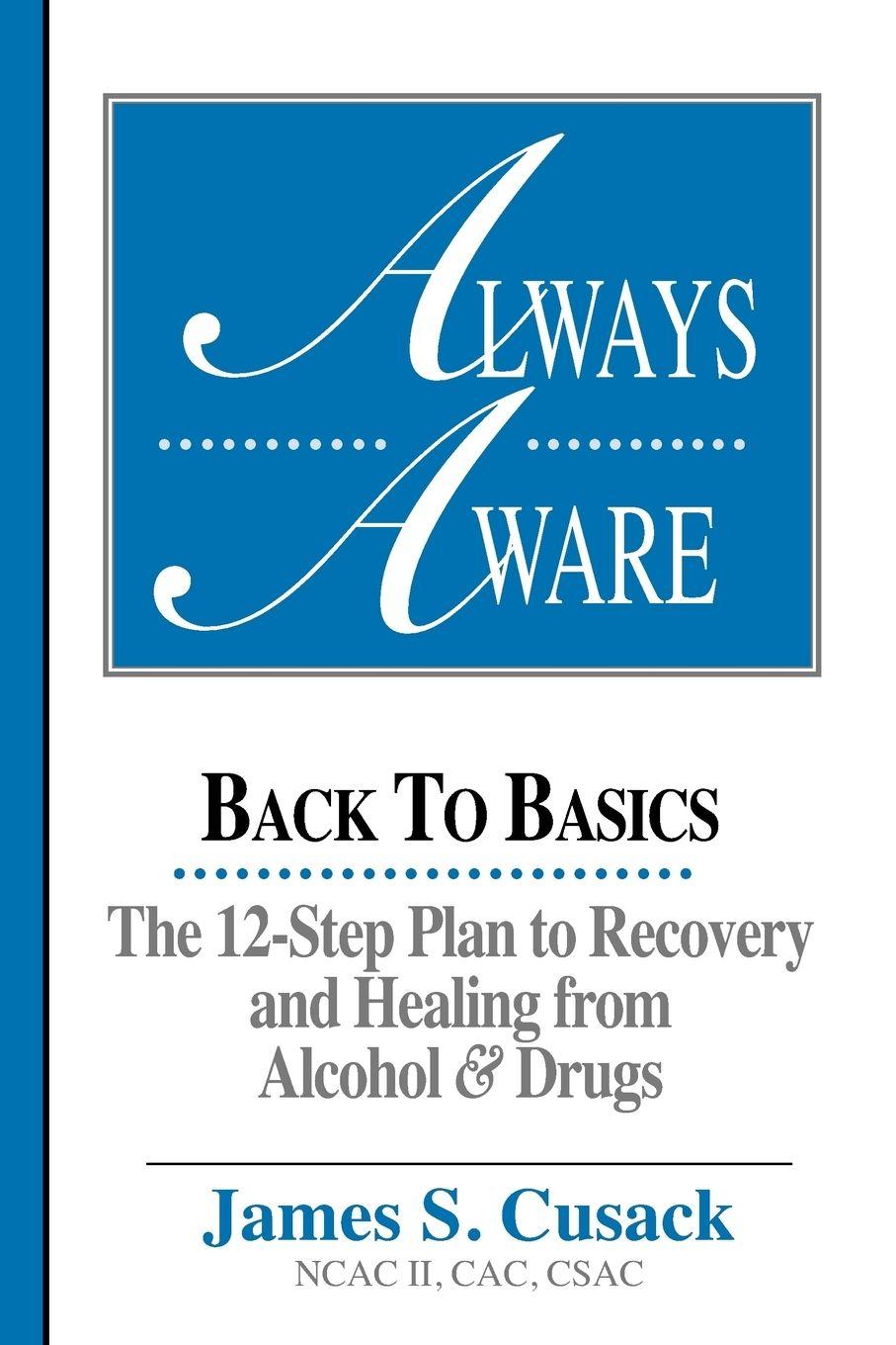 Vorderes Coverbild Always Aware, A 12-Step Plan to Recovery and Healing from Alcohol & Drugs